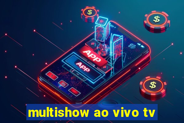 multishow ao vivo tv